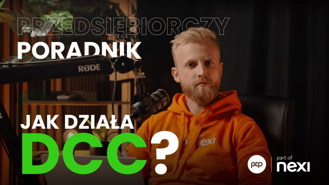 Czym jest i jak działa DCC (Dynamic Currency Conversion) | Przedsiębiorczy poradnik PeP #6