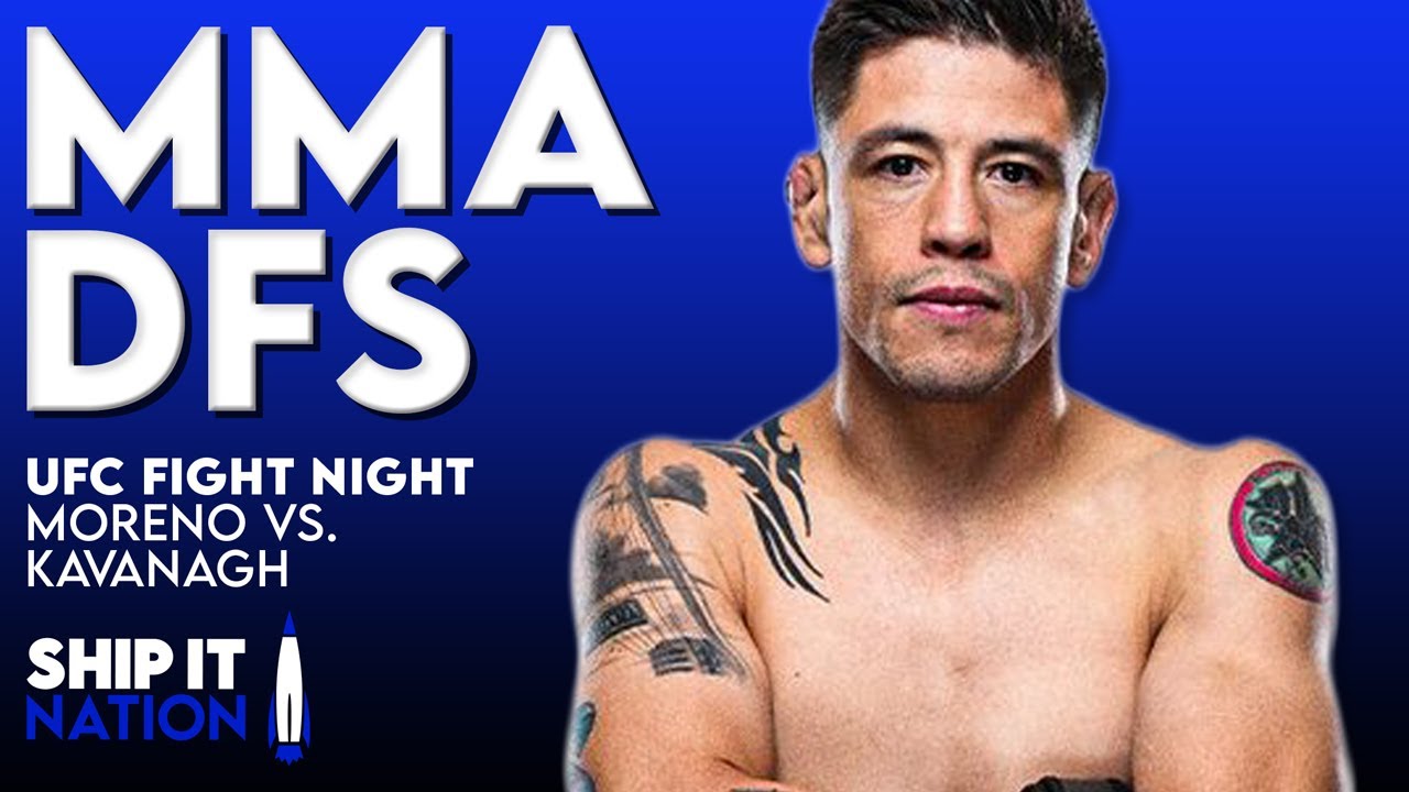 UFC Fight Night: Moreno vs. Kavanagh | MMA DraftKings DFS Picks, Plays & Process