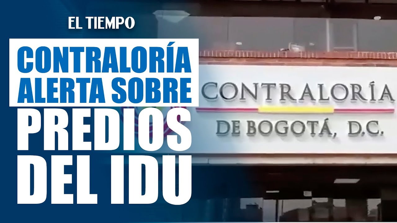 Contralor&iacute;a revela irregularidades en la adquisici&oacute;n de predios para obras del IDU |&nbsp;El Tiempo