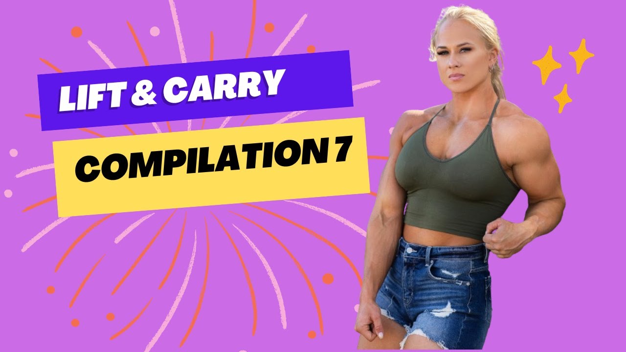 Muscle Girl Lift and Carry Compilation 7
