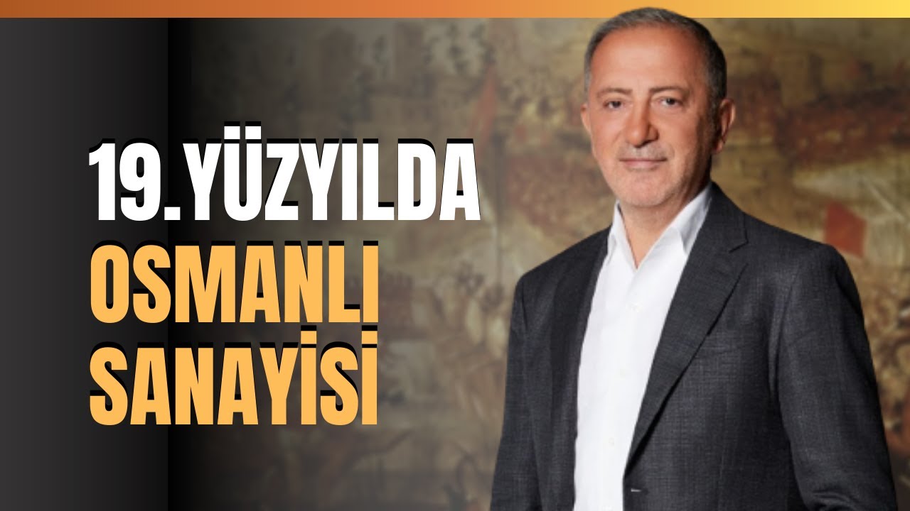 19.Yüzyılda Osmanlı Sanayisi