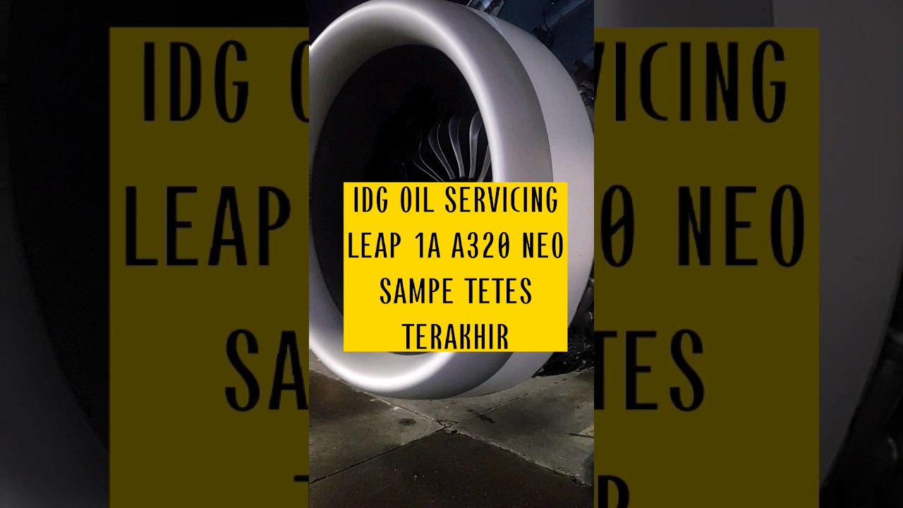 Nambah IDG oil A320 Neo engine Leap1A sampe tetes terakhir 