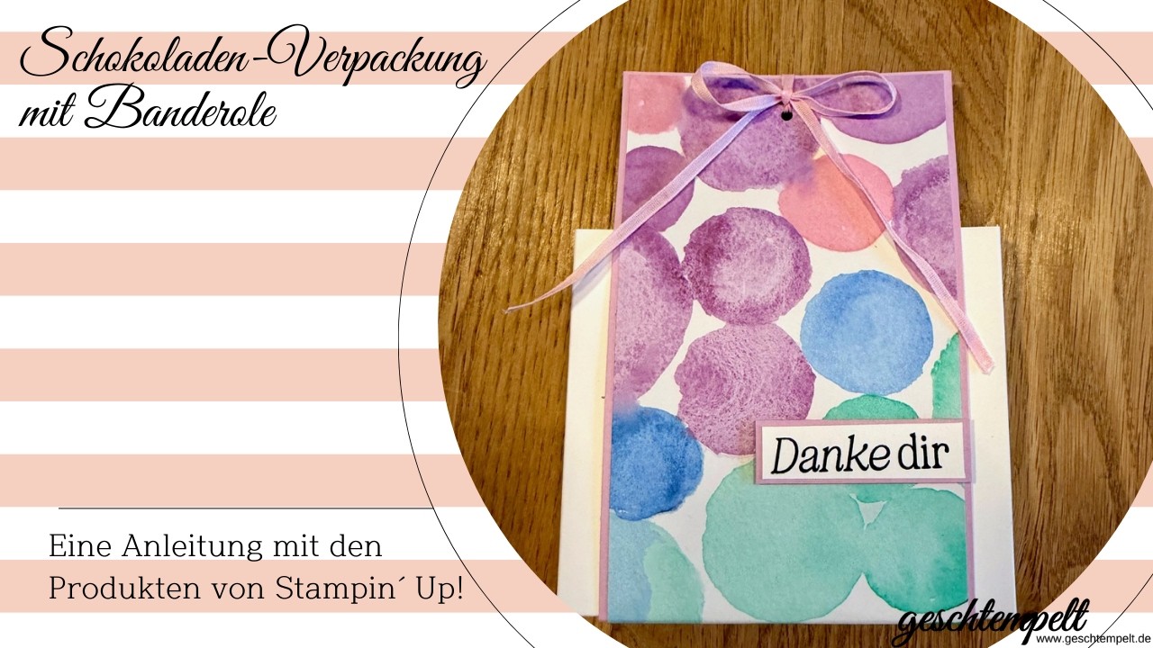 Schokoladen Verpackung mit Banderole -  eine Anleitung mit den Produkten von Stampin' Up!