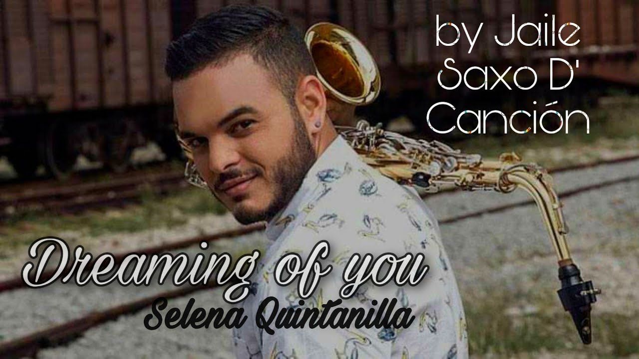 Dreaming of you ** como Selena Quintanilla**...cover por Jaile Saxofonista.saxo cover live 2020