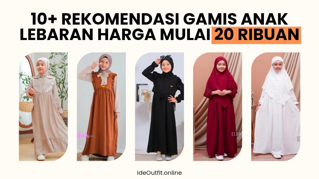 10+ Rekomendasi Gamis Anak Terbaru 2025 Untuk Lebaran