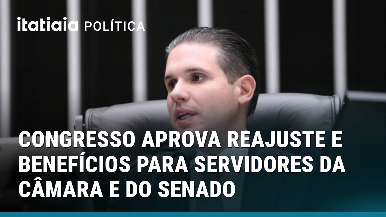 CONGRESSO APROVA REAJUSTES E AMPLIA BENEF&Iacute;CIOS PARA SERVIDORES DA C&Acirc;MARA E DO SENADO