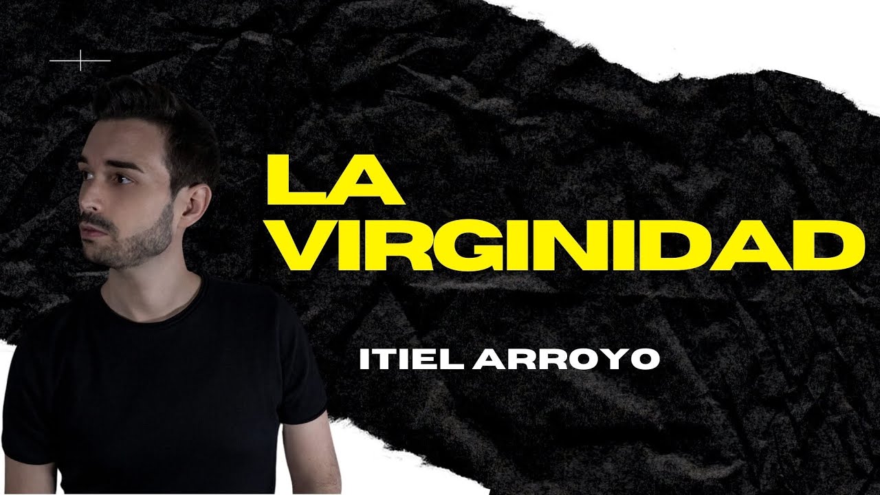¿Qué pasa si la persona que me gusta no es virgen? Itiel Arroyo & Eliezer López