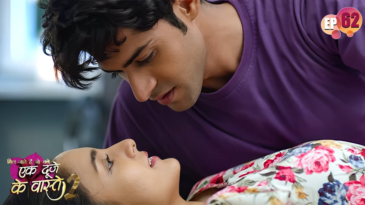 सुमन और श्रवण की Romantic मस्ती | Full Episode 62 | Ek Duje Ke Vaaste Season 2 | Indian TV Serial