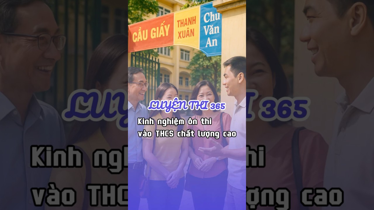 5 B&iacute; quyết &ocirc;n thi v&agrave;o trường THCS chất lượng cao #onthiclc #luyenthi365 #lt365