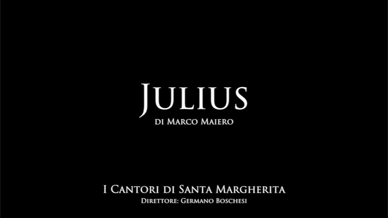 Julius (Marco Maiero) - I Cantori di Santa Margherita