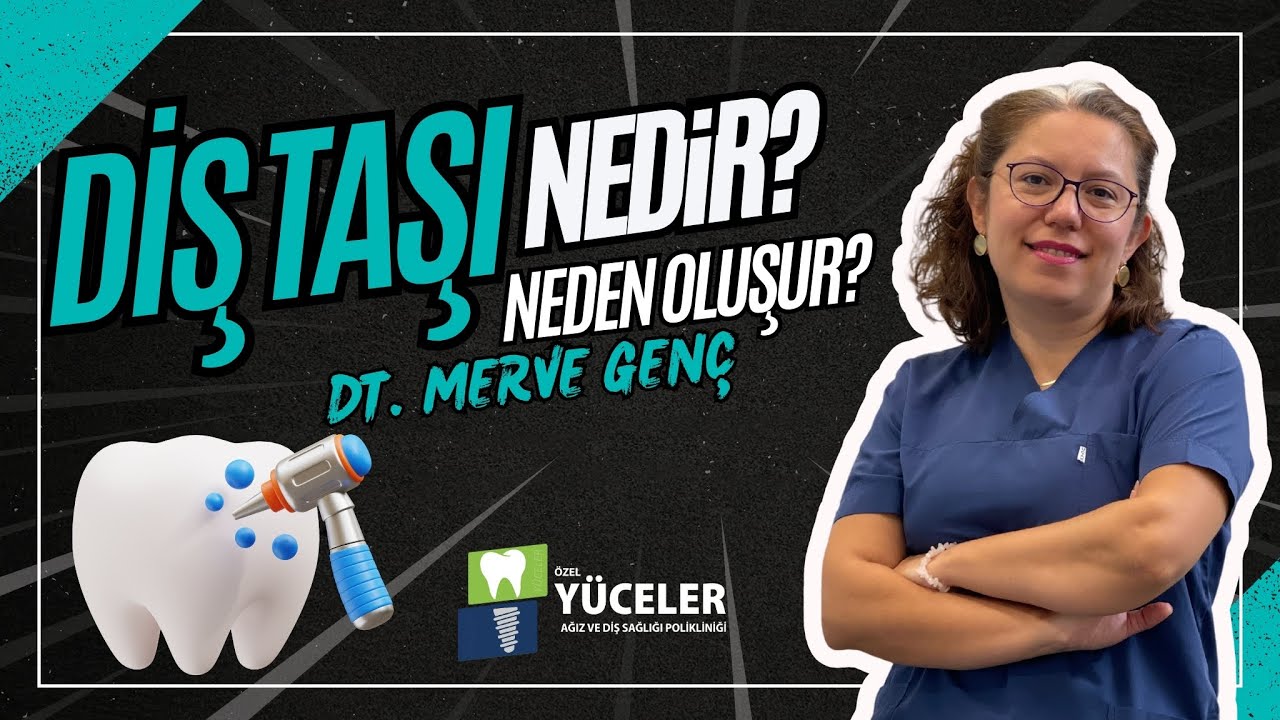 🦷 Diş Taşı Nedir? Neden Oluşur? Diş Taşı Temizliği Nasıl Yapılır?
