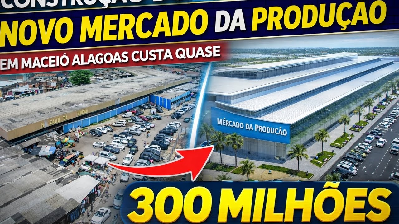 😱 Quase R$ 300 Milhões! Veja Como Vai Ficar o Novo Mercado da Produção de Maceió