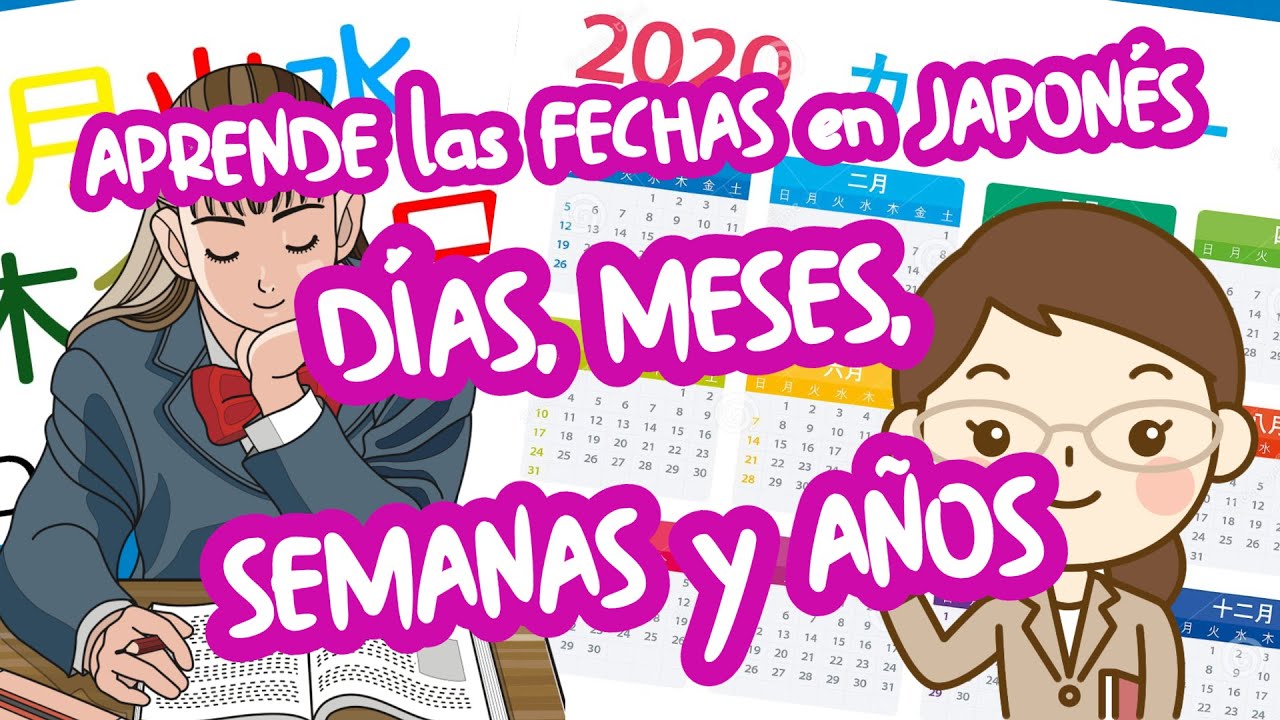 APRENDE a decir las FECHAS en JAPONÉS 「DÍAS, MESES, SEMANAS y AÑOS」- Japonés para Principiantes :)
