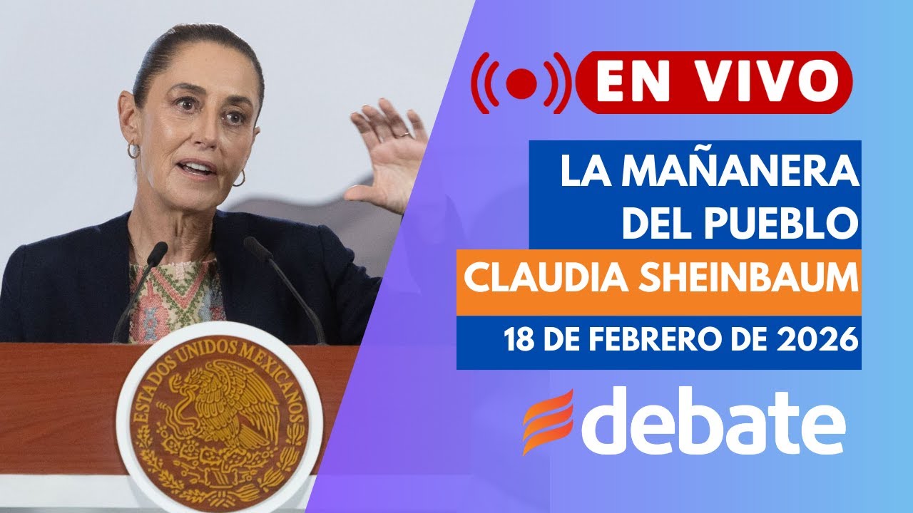 Conferencia de prensa matutina. Martes 18 de febrero 2026 | Presidenta Claudia Sheinbaum