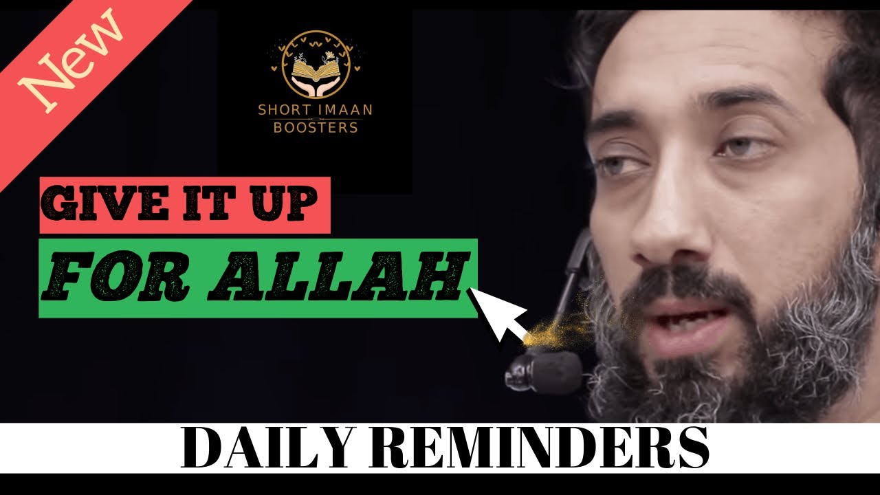 GIVE IT UP FOR ALLAH I ISLAMIC TALKS 2020 I NOUMAN ALI KHAN