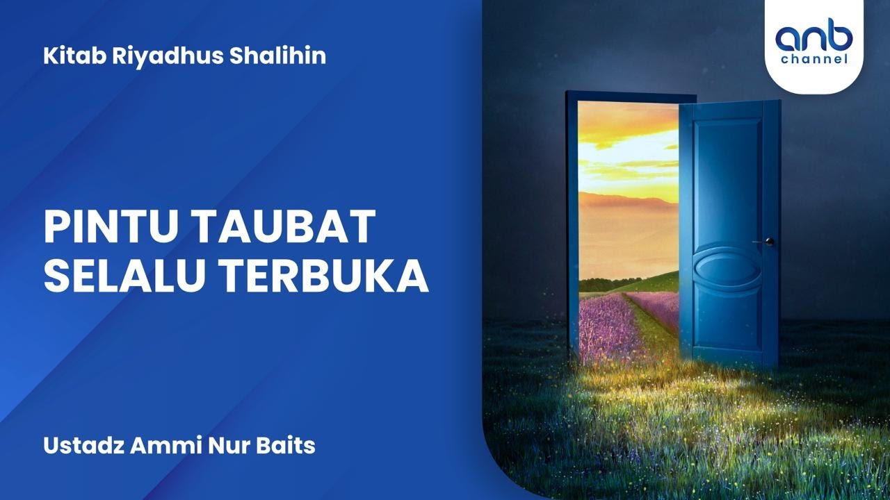 Pintu Taubat Selalu Terbuka | Ustadz Ammi Nur Baits