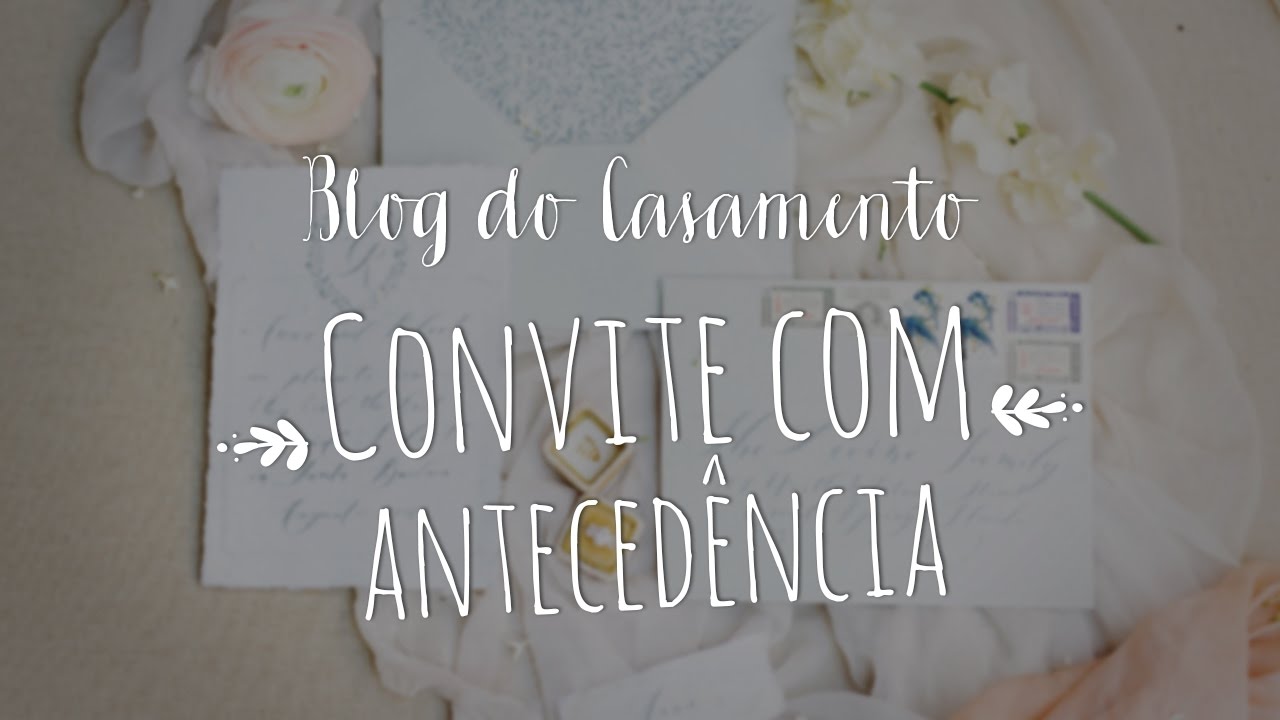 Porque não fazer os convites de casamento com muita antecedência