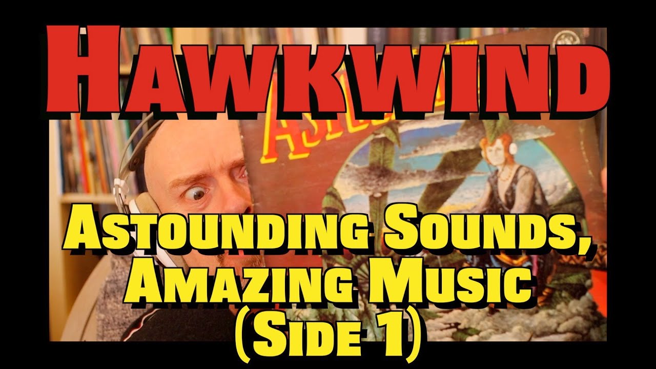 Слушаем Hawkwind: потрясающие звуки, потрясающая музыка — сторона 1