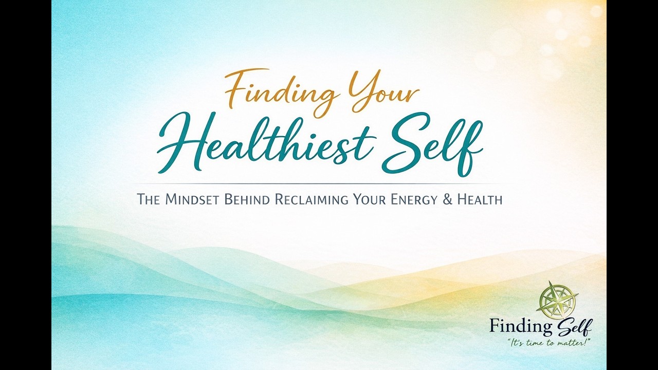 Finding Your Healthiest Self workshop