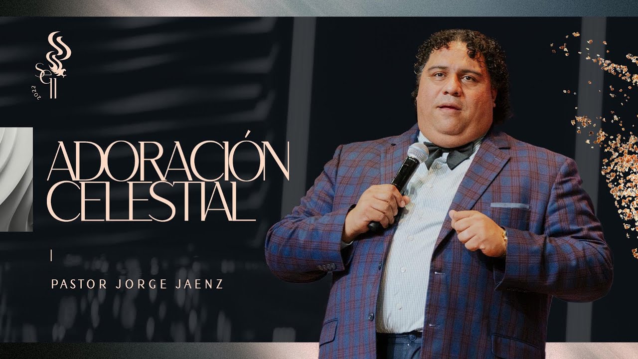 Pastor Jorge Jaez - La adoración celestial