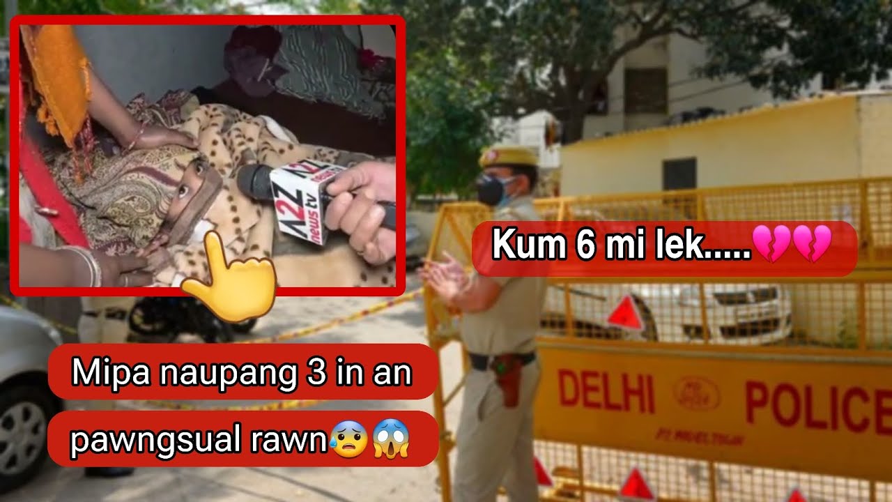 Kum 10-14 te'n mi an pawngsual rawn😱💔Tunhnaia thilthleng