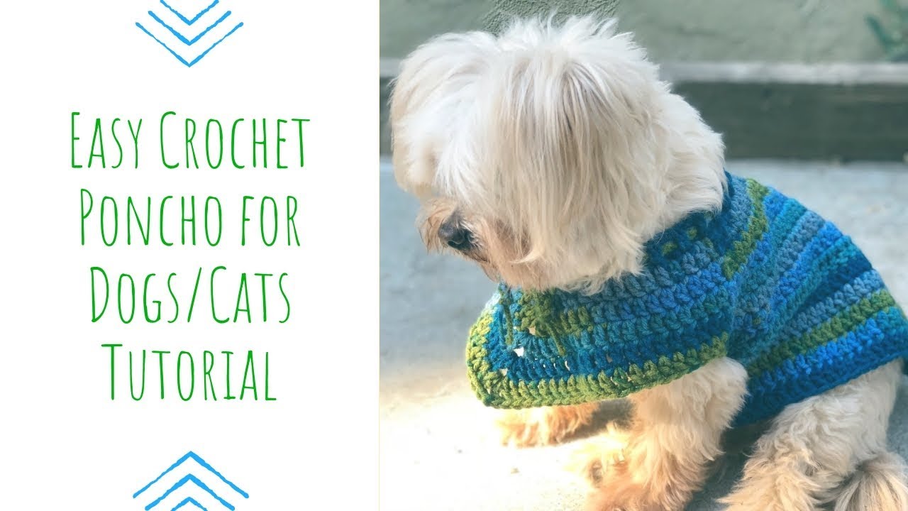 Easy Crochet Dog/Cat Sweater Poncho for ALL SIZES and BREEDS