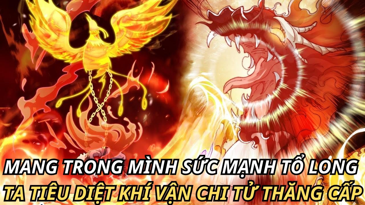 MANG TRONG MÌNH SỨC MẠNH TỔ LONG TA TIÊU DIỆT KHÍ VẬN CHI TỬ THĂNG CẤP || REVIEW TRUYỆN TRANH