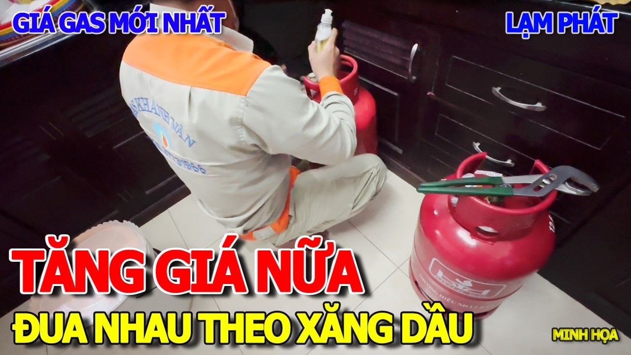 RỒI XONG - ĐUA NHAU TĂNG GIÁ THEO XĂNG DẦU LEO THANG & CẬP NHẬT GIÁ GAS MỚI NHẤT TẠI SÀI GÒN