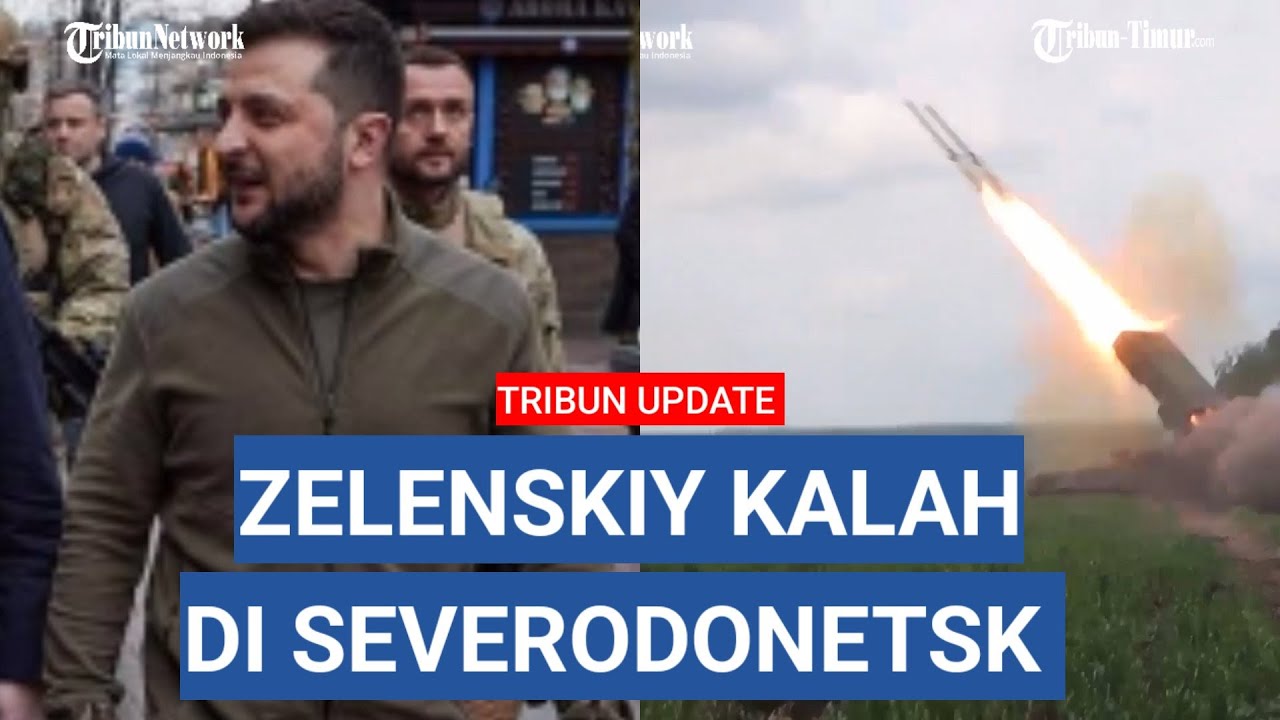 Ukraina Kalah Telak, Zelenskiy Minta Pasukan Mundur dari Severodonetsk-Lisichansk