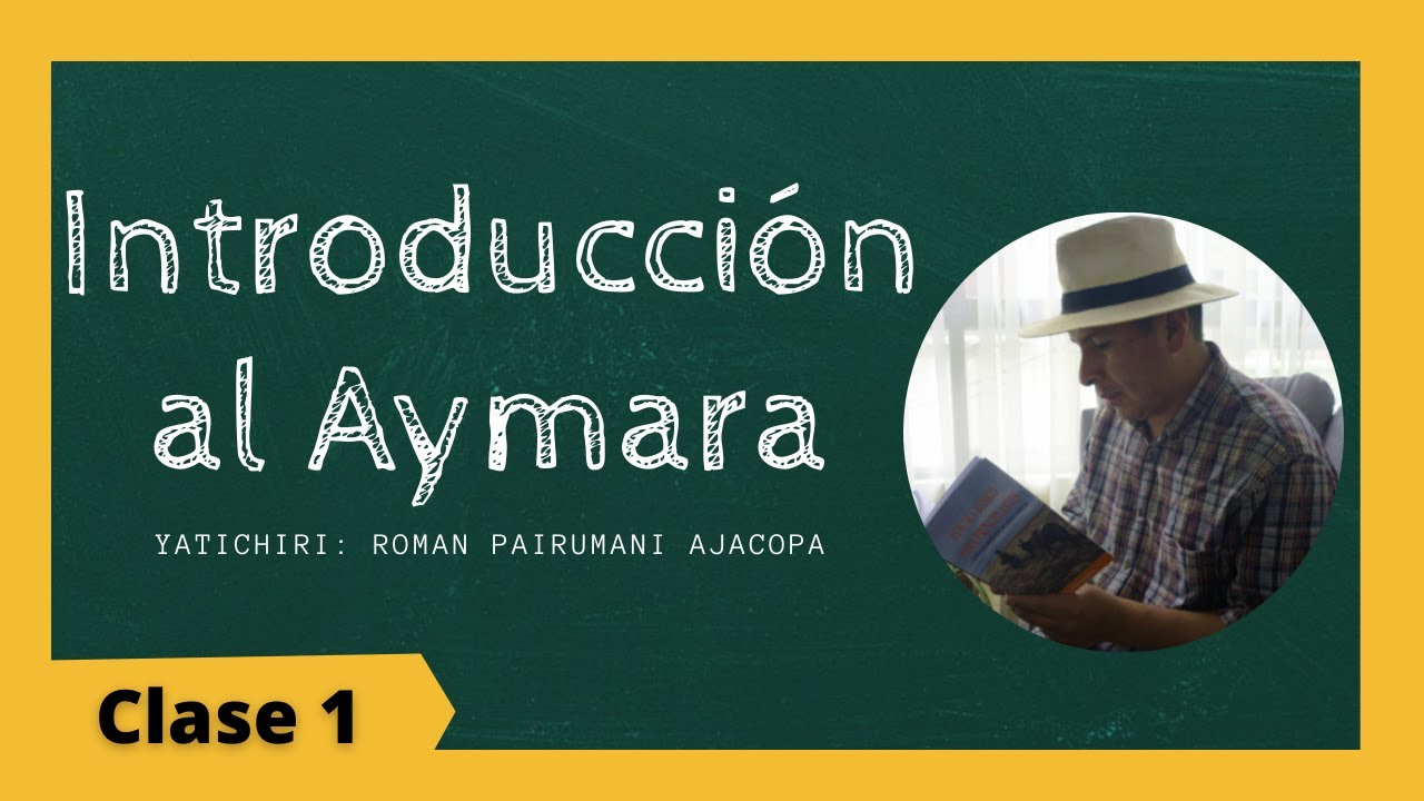 Introducción al idioma aymara - Curso de Aymara (lección 1)