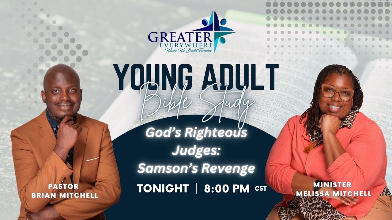 Young Adult Bible Study: God’s Righteous Judges; Samson’s Revenge