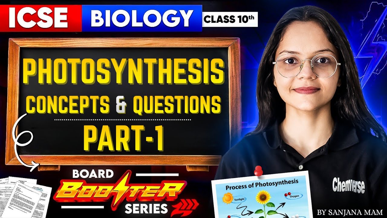 PHOTOSYNTHESIS (CONCEPTS & QUESTIONS) PART - 1 | ICSE Class 10th Biology Board Booster Series #cbse