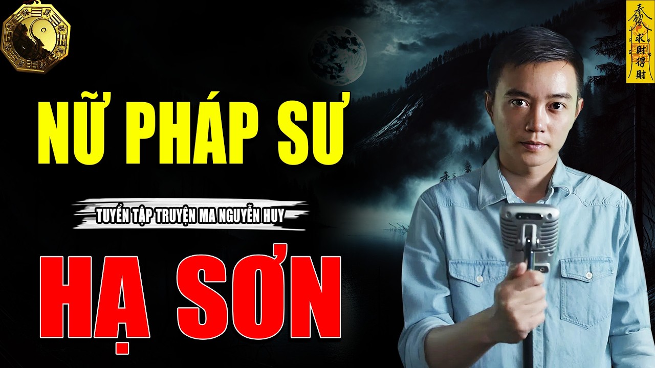 NỮ PHÁP SƯ MAO SƠN - CÂU CHUYỆN KINH DỊ CÓ THẬT