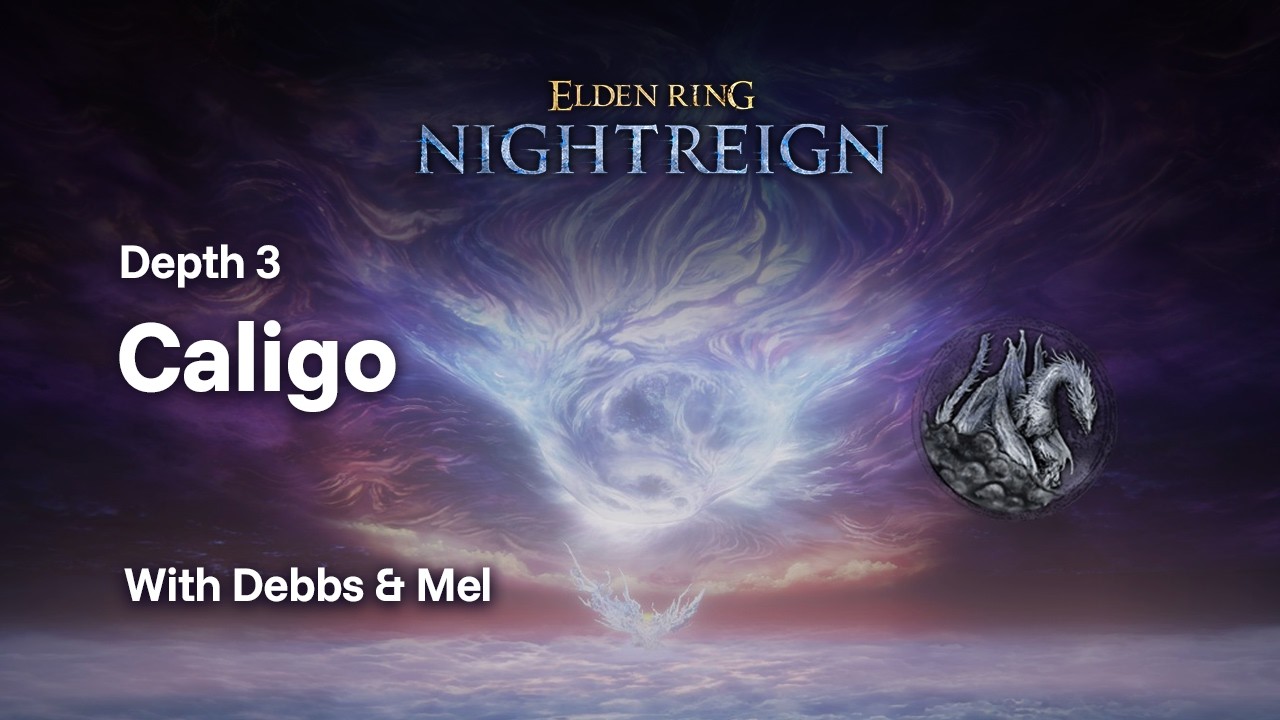 Elden Ring Nightreign - Depth 3 / Caligo with Debbs & Mel