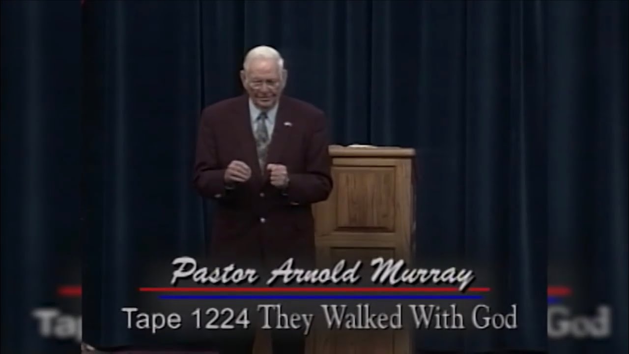 They Walked With God ~ Pastor Arnold Murray