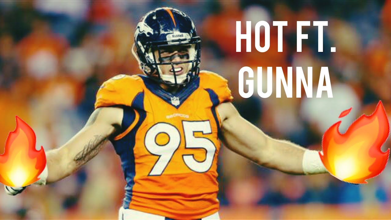 Derek Wolfe highlights Young Thug-Hot ft.Gunna