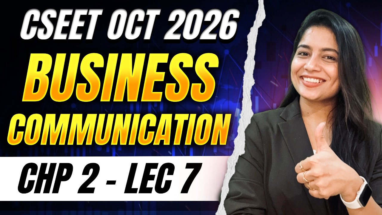 FREE CSEET Business Communication Classes | Lecture 7 | CSEET June 2026 Classes | 100% ICSI Syllabus