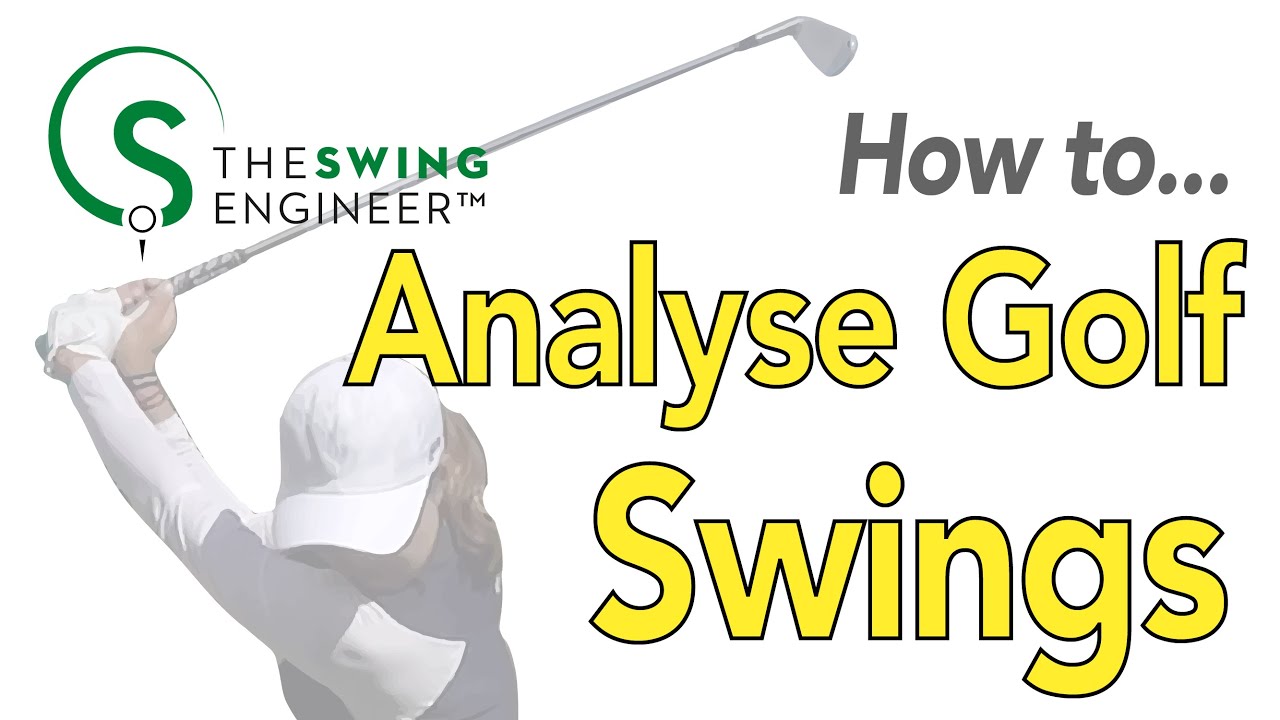How to Analyse a Golf Swing