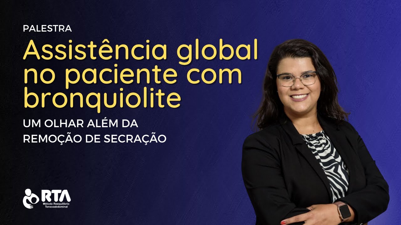Assistência Global no Paciente com Bronquiolite | RTA - Reequilíbrio Toracoabdominal