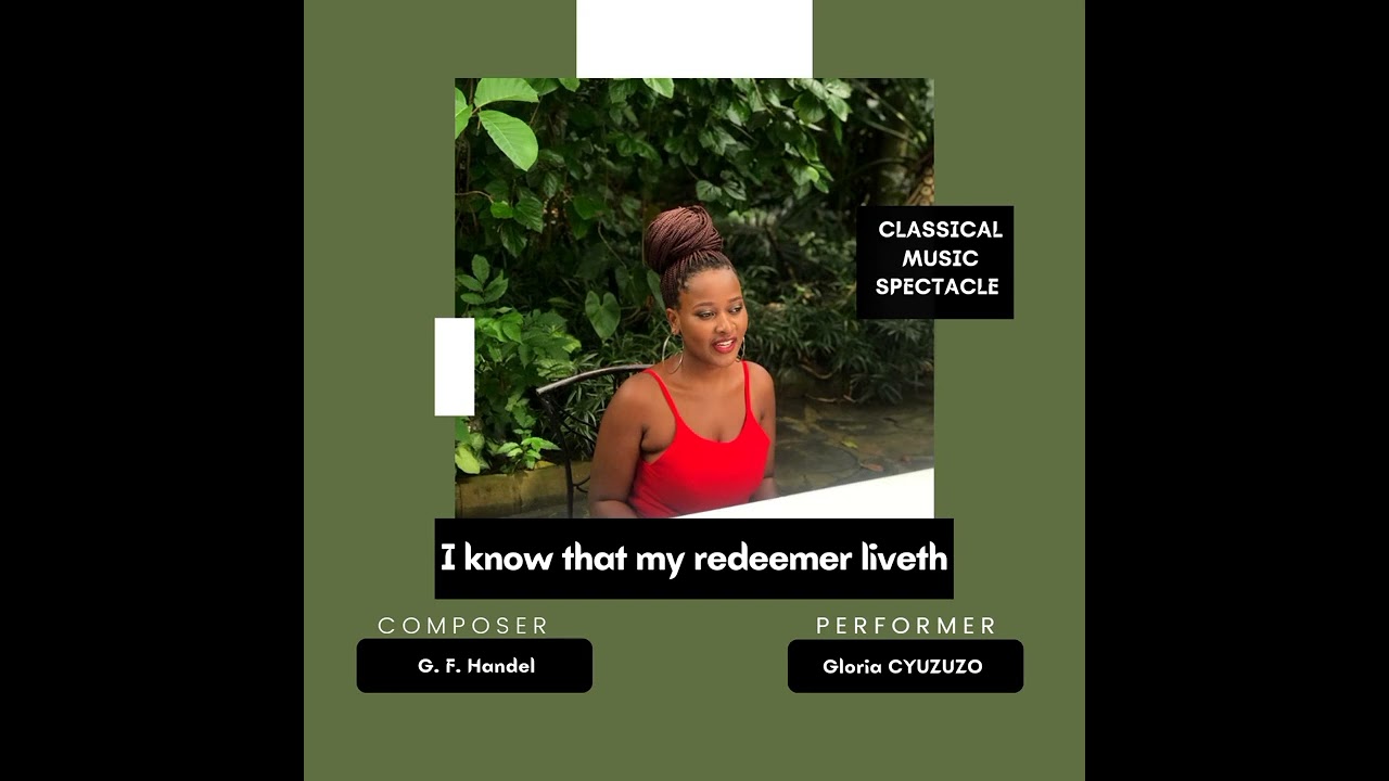 Handel’s I know that my redeemer liveth, Messiah: Gloria Cyuzuzo
