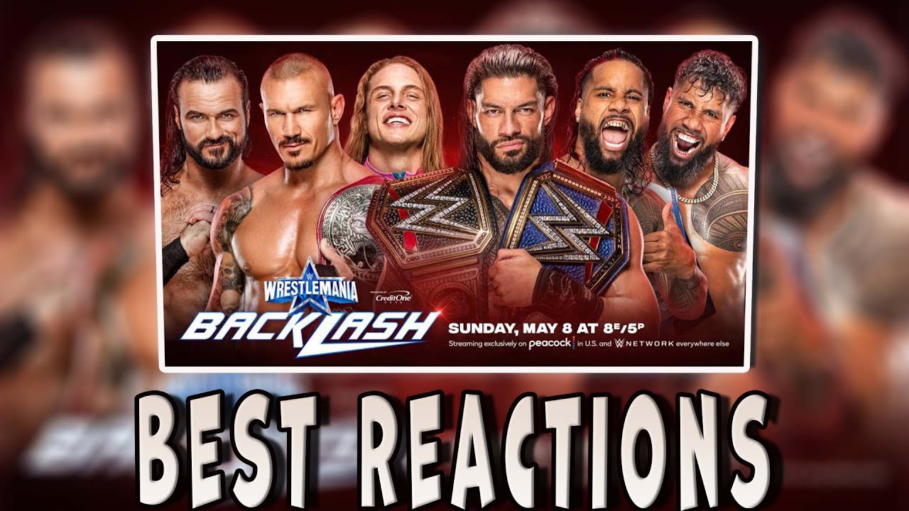 Intheclutch Ent Best Reactions from Wrestlemania Backlash 2022
