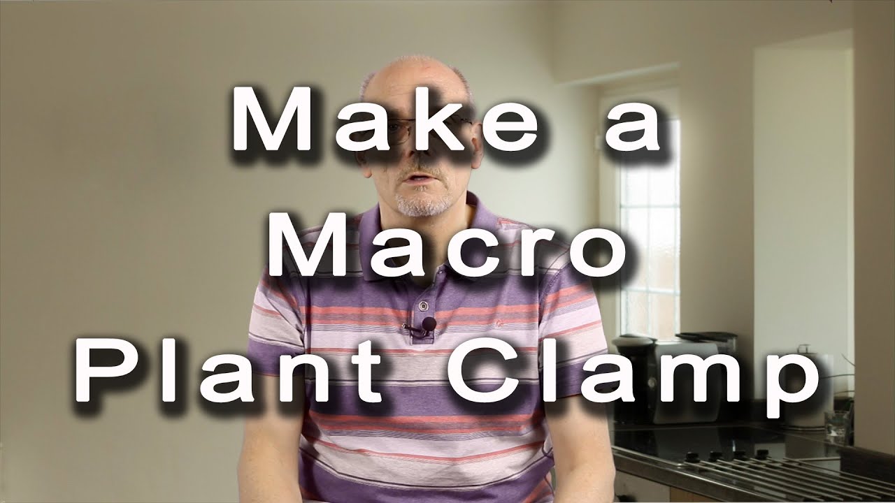 DIY Macro Photography making a plamp (DIY)