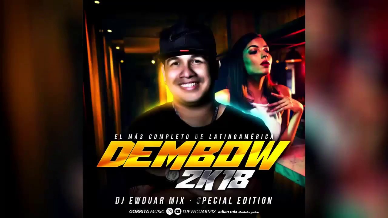 DEMBOW  DOMINICANO   2018  Mix    By  Dj Ewduar Mix El Mas Completo De Latino America