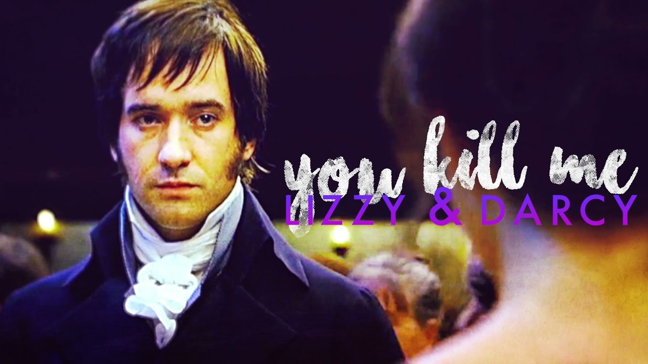Pride & Prejudice | You kill me