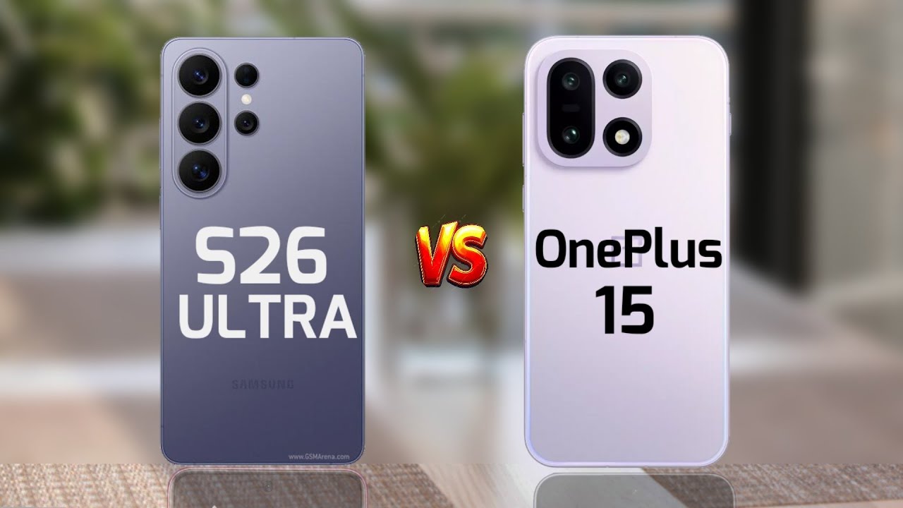 Galaxy S26 Ultra Vs OnePlus 15
