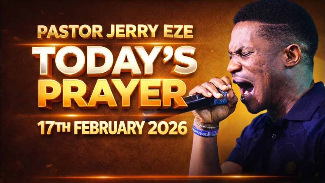 PASTOR JERRY EZE | 17 FEBRUARY 2026 | NSPPD PROPHETIC PRAYERS AND DECLARATIONS