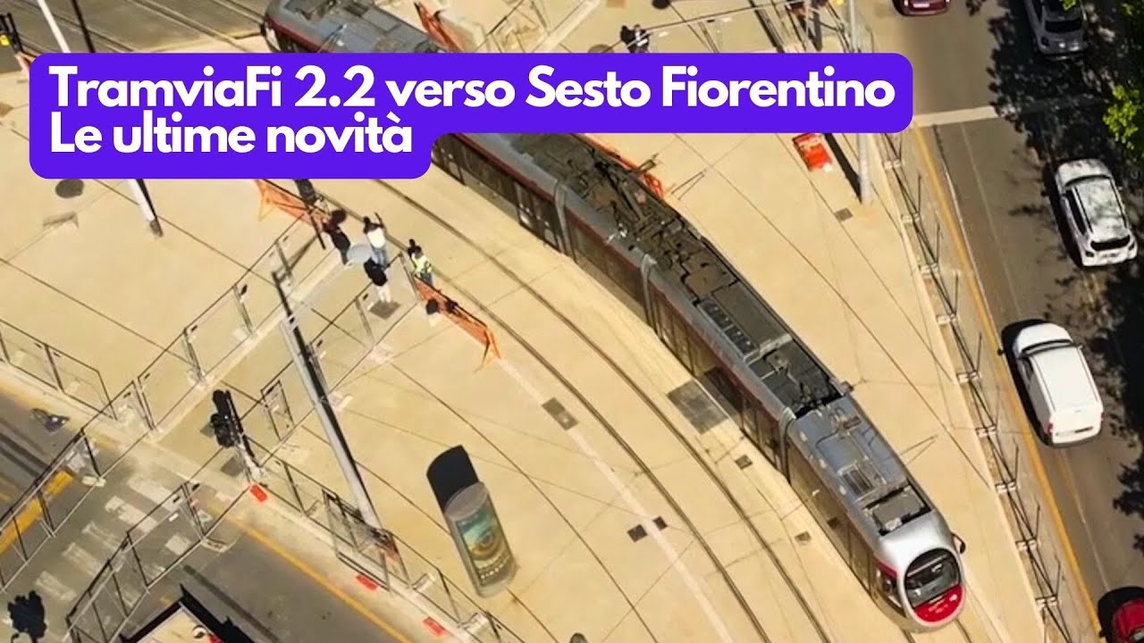 🚇 Tramvia Linea 2.2 Aeroporto-Sesto Fiorentino, verso progetto definitivo e avvio lavori