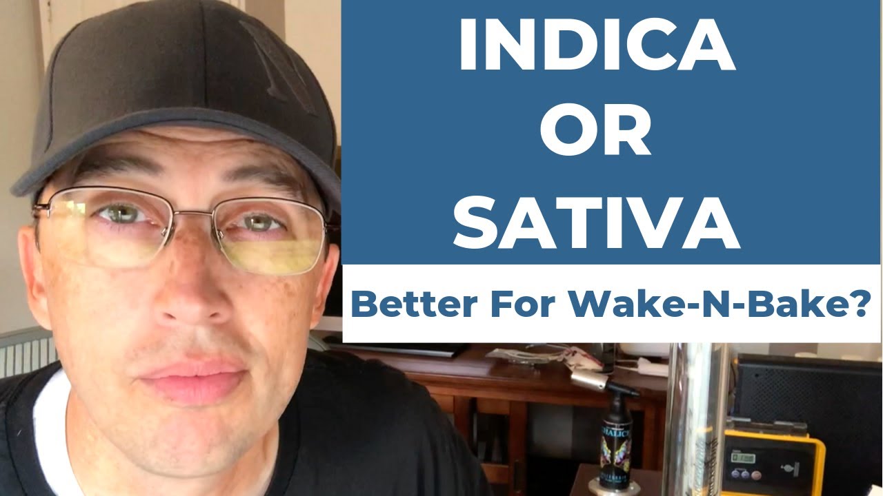 Better For Wake-n-Bake - Indica or Sativa?