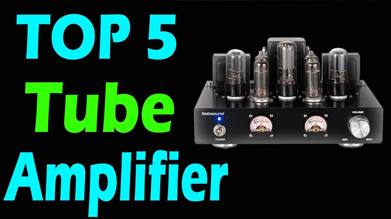TOP 5 Best Tube Amplifier Review In 2025