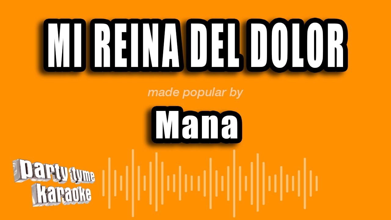 Mana - Mi Reina Del Dolor (Versión Karaoke)
